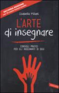 L'arte di insegnare. Consigli pratici per gli insegnanti di oggi