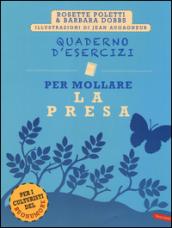 Quaderno d'esercizi per mollare la presa