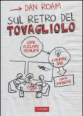 Sul retro del tovagliolo. Come risolvere problemi e vendere idee con le immagini