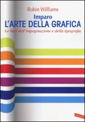 Imparo l'arte della grafica. Le basi dell'impaginazione e della tipografia