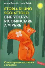 Storia di uno scoiattolo che voleva ricominciare a vivere