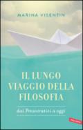 Il lungo viaggio della filosofia: Dai Presocratici a oggi