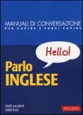 Parlo inglese. Manuale di conversazione con pronuncia figurata