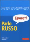 Parlo russo. Manuale di conversazione con pronuncia figurata