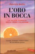 L'oro in bocca. La salute comincia dalla prima colazione