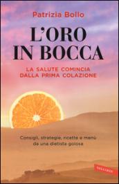 L'oro in bocca. La salute comincia dalla prima colazione