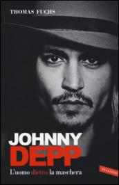 Johnny Depp. L'uomo dietro la maschera