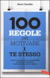 100 regole per motivare te stesso