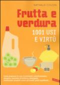 Frutta e verdura. 1001 usi e virtù