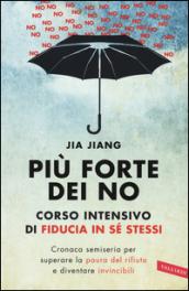 Più forte dei no. Corso intensivo di fiducia in sé stessi