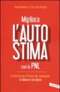 Migliora l'autostima con la PNL: La tecnica più efficace per aumentare la fiducia in sé stessi