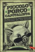 Piccolo porco capitalista