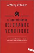 Il libretto rosso del grande venditore. I 12 comandamenti e mezzo del successo commerciale