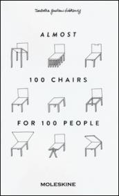 Almost 100 chairs for 100 people. Ediz. illustrata