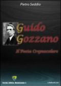 Guido Gozzano. Il poeta crepuscolare