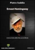 Ernest Hemingway. L'eterna lotta della vita con la morte