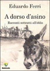 A dorso d'asino. Racconti sottratti all'oblio