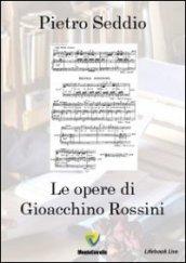 Le opere di Gioacchino Rossini