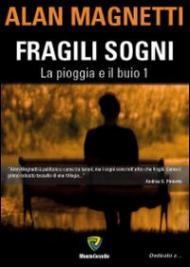 Fragili sogni. La pioggia e il buio vol.1