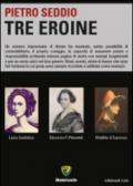 Tre eroine. Matilde di Canossa, Eleonora Pimentel, Luisa Sanfelice