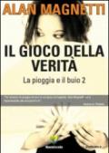 Il gioco della verità. La pioggia e il buio vol.2