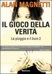 Il gioco della verità. La pioggia e il buio vol.2