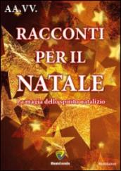 Racconti per il Natale 2014. La magia dello spirito natalizio