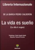 La vida es sueño-La vita è sogno. Ediz. bilingue