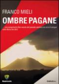 Ombre pagane... Una sanguinaria dea venuta dal passato semina una scia di sangue nella Roma del 2012