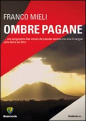 Ombre pagane... Una sanguinaria dea venuta dal passato semina una scia di sangue nella Roma del 2012