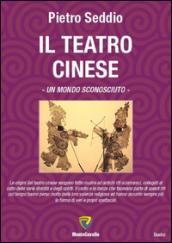 Il teatro cinese. Un mondo sconosciuto