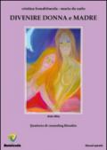Divenire donna e madre. Quaderno di counseling filosofico