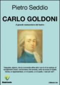 Carlo Goldoni. Il grande restauratore del teatro