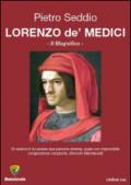 Lorenzo de' Medici. Il Magnifico