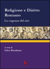 Religione e diritto romano. La cogenza del rito