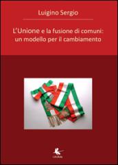 L'unione e la fusione di comuni