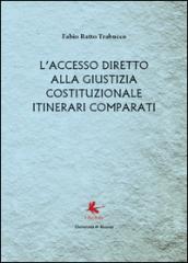 L'accesso diretto alla giustizia costituzionale. Itinerari comparati