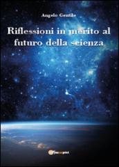 Riflessioni in merito al futuro della scienza