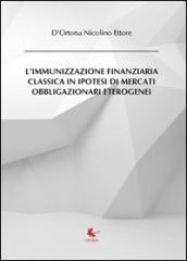 L'immunizzazione finanziaria classica in ipotesi di mercati obbligazionari eterogenei