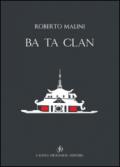Ba Ta Clan. Ediz. italiana e inglese