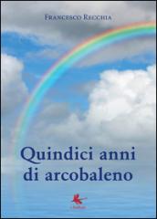 Quindici anni di arcobaleno