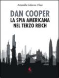 Dan Cooper. La spia americana del Terzo Reich