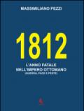 1812. L'anno fatale nell'Impero Ottomano (guerra, pace e peste)