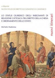 Lo status giuridico degli insegnanti di religione cattolica tra diritto della Chiesa e ordinamento dello Stato