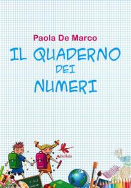 Il quaderno dei numeri. Ediz. illustrata