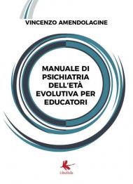 Manuale di psichiatria dell'età evolutiva per educatori