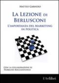 La lezione di Berlusconi. L'importanza del marketing in politica