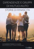 Dipendenze e gruppi di mutuo aiuto: storie di rinascita