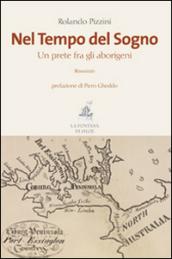 Nel tempo del sogno. Un prete fra gli aborigeni