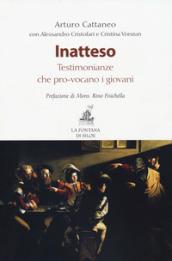 Inatteso. Testomonianze che pro-vocano i giovani
